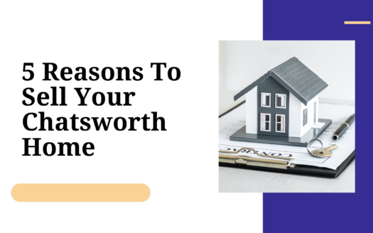 5 Reasons To Sell Your Chatsworth Home