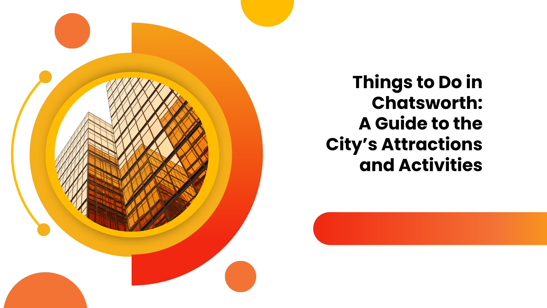 Things to Do in Chatsworth: A Guide to the City’s Attractions and Activities