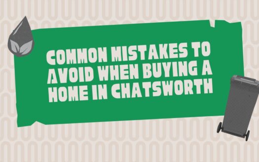 Common Mistakes to Avoid when Buying a Home in Chatsworth