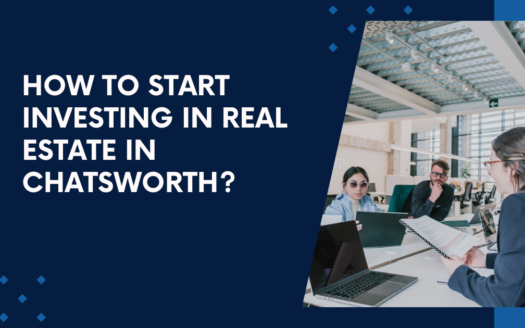 How to Start Investing in Real Estate in Chatsworth?