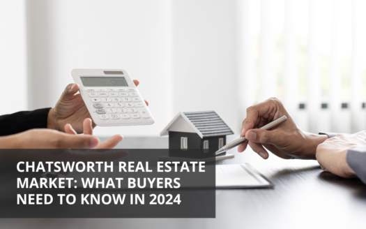 Chatsworth Real Estate Market: What Buyers Need to Know in 2024