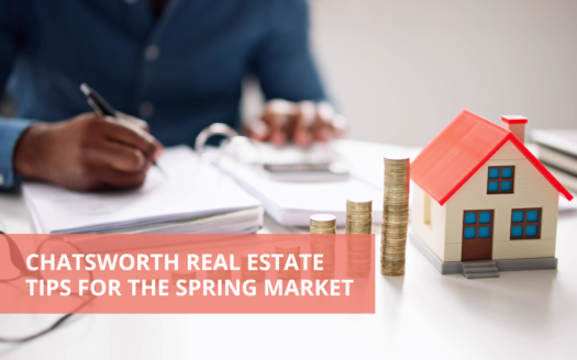 Chatsworth Real Estate Tips for the Spring Market