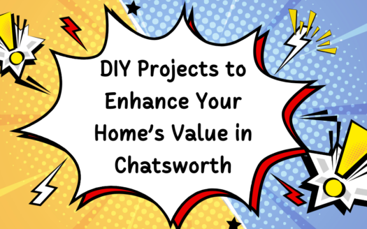 DIY Projects to Enhance Your Home’s Value in Chatsworth