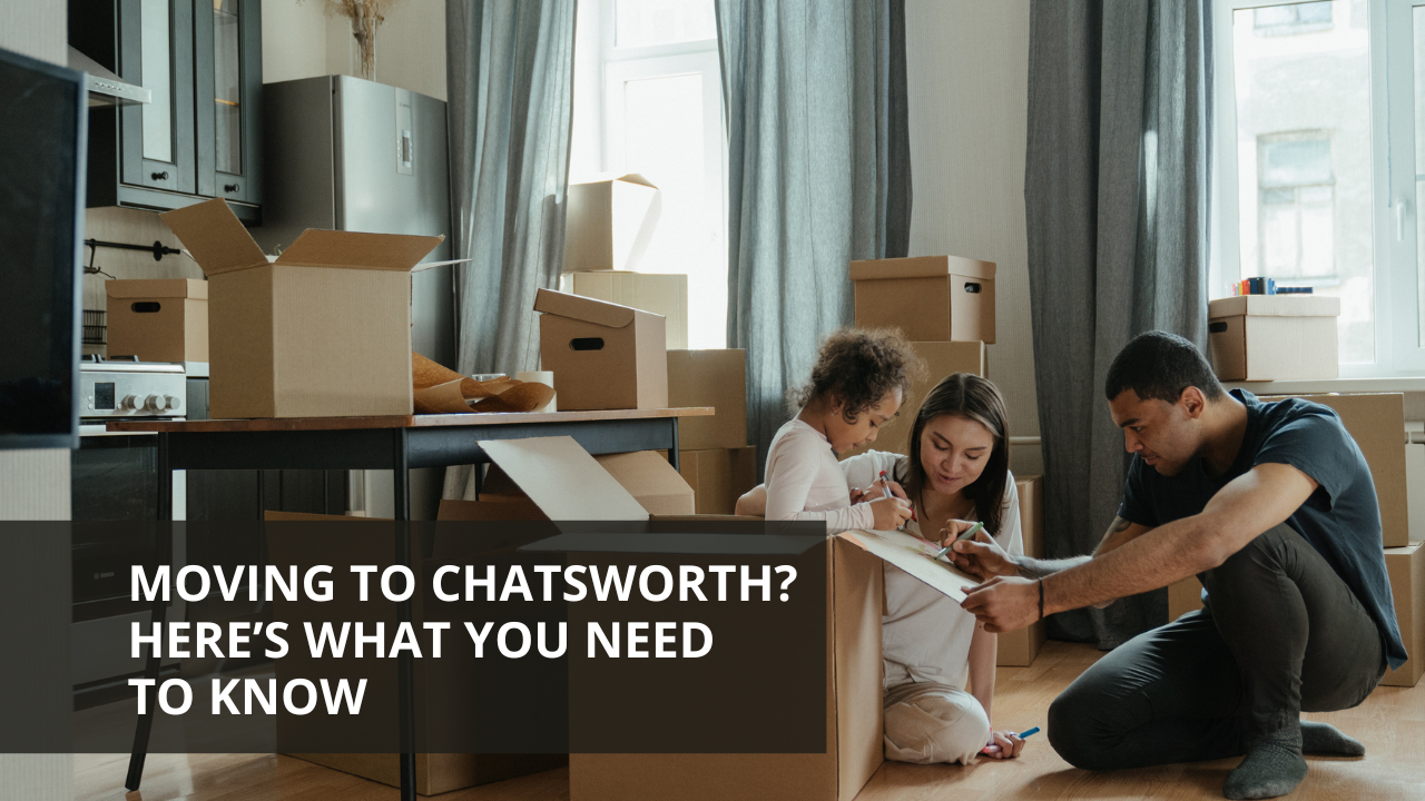 Moving to Chatsworth? Here’s What You Need to Know