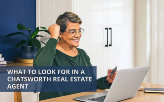 What to Look for in a Chatsworth Real Estate Agent