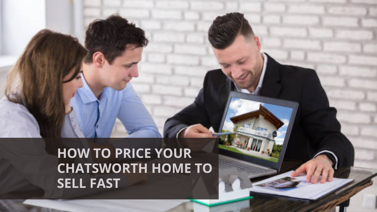 How to Price Your Chatsworth Home to Sell Fast