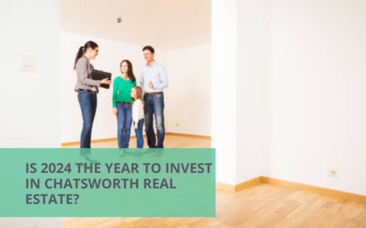 Is 2024 the Year to Invest in Chatsworth Real Estate?