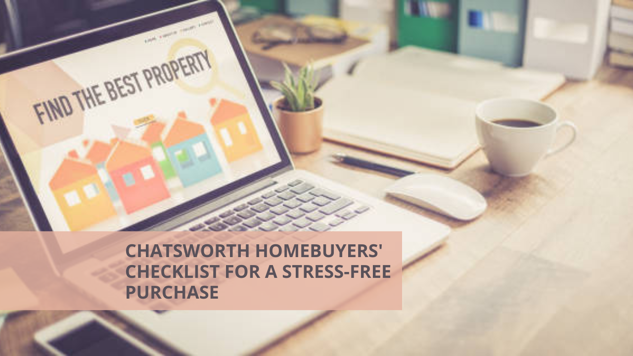 Chatsworth Homebuyers' Checklist for a Stress-Free Purchase