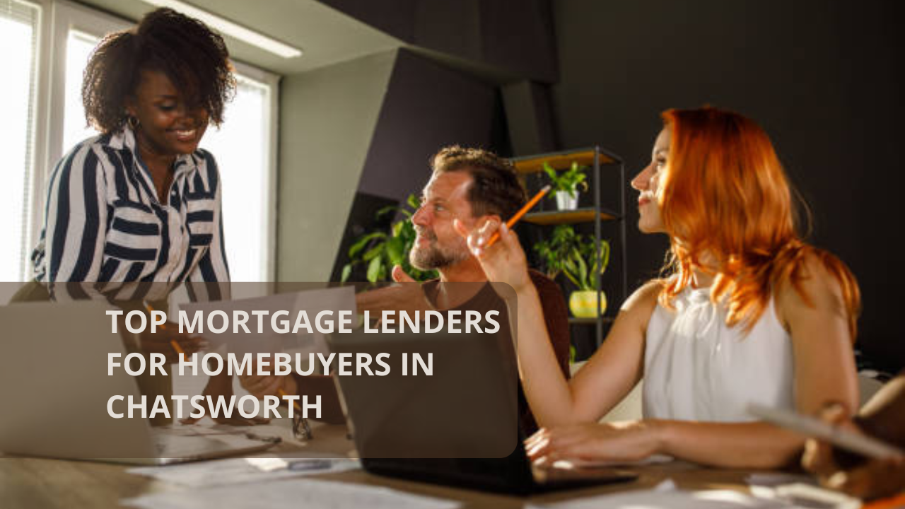 Top Mortgage Lenders for Homebuyers in Chatsworth