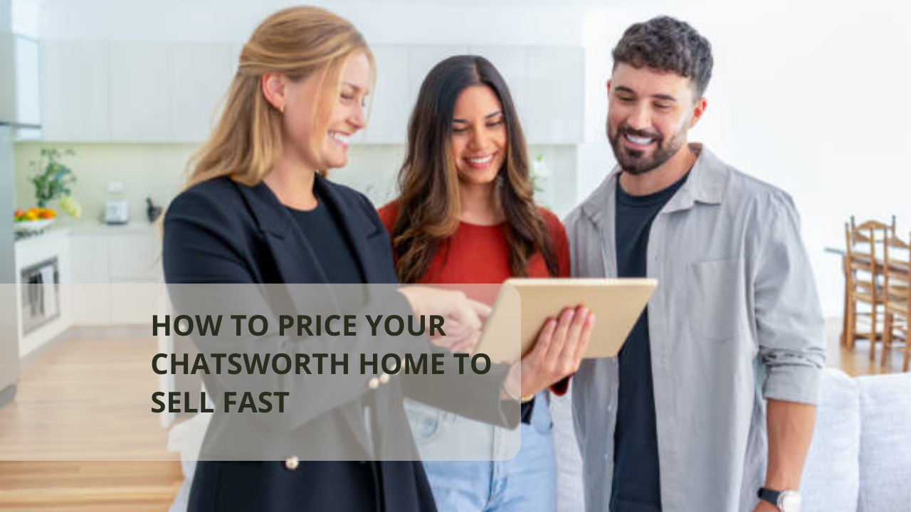 How to Price Your Chatsworth Home to Sell Fast