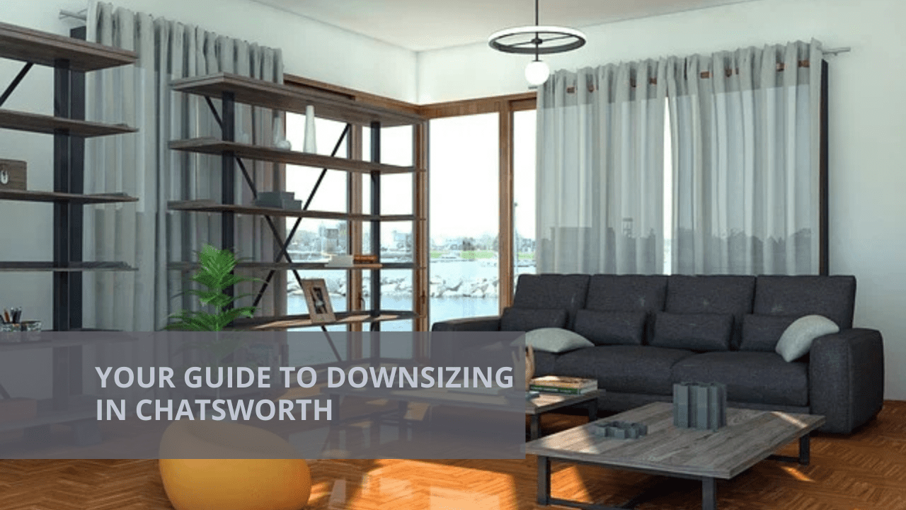Your Guide to Downsizing in Chatsworth