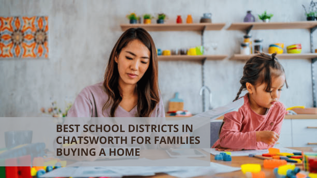 Best School Districts in Chatsworth for Families Buying a Home