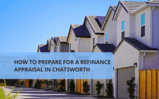 How to Prepare for a Refinance Appraisal in Chatsworth