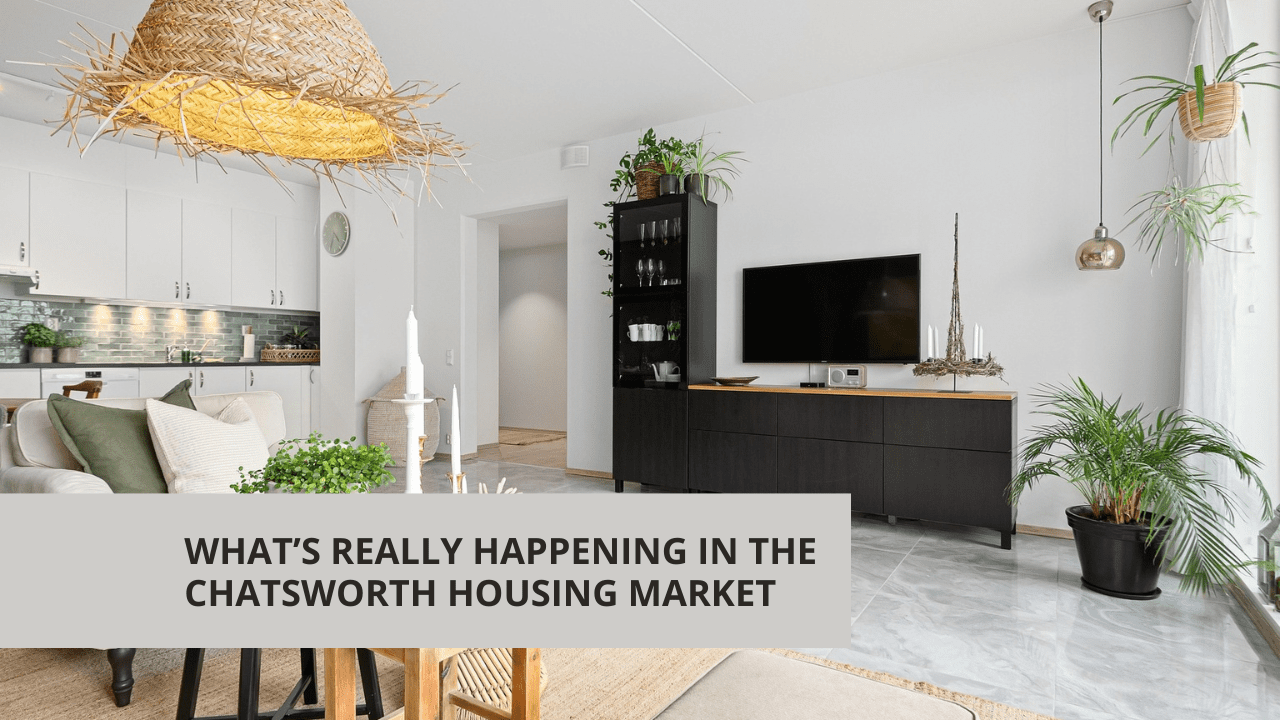 What’s Really Happening in the Chatsworth, CA Housing Market