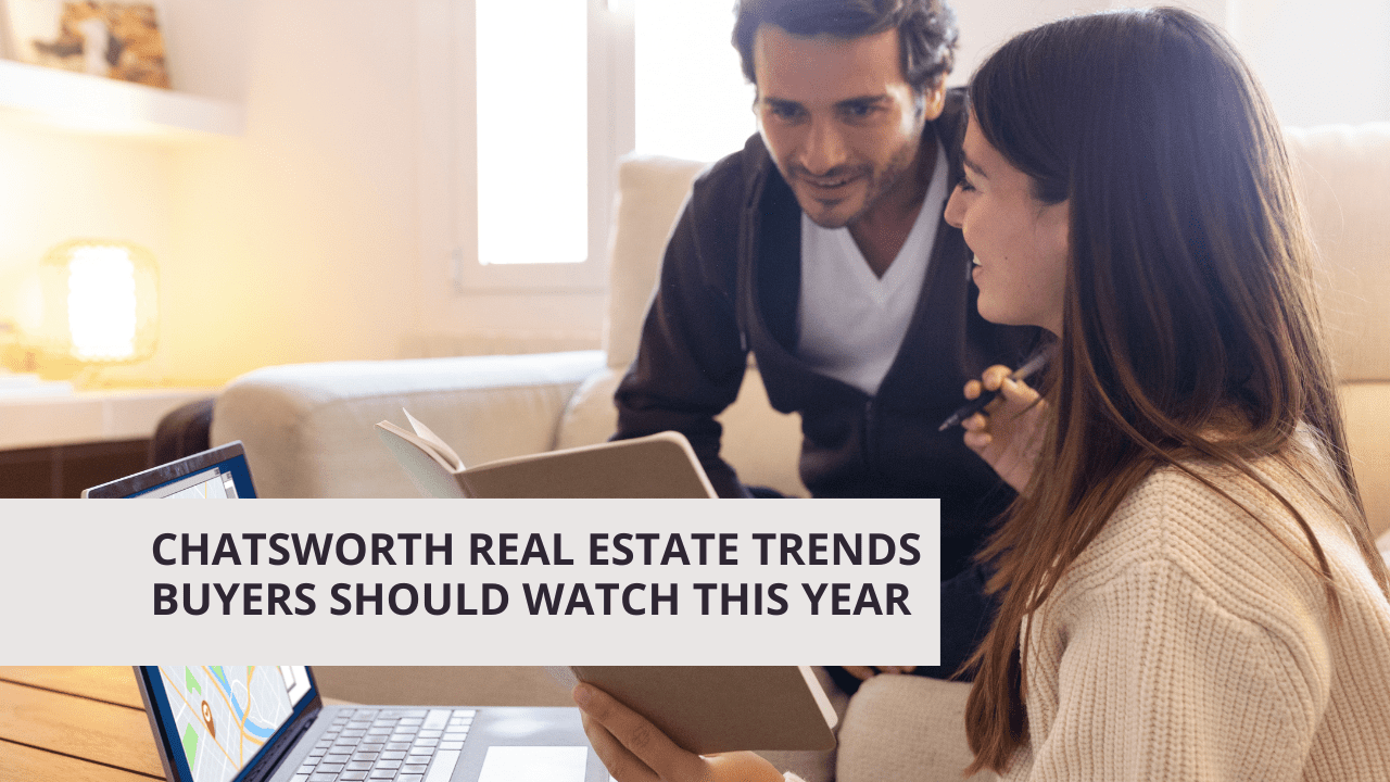 Chatsworth Real Estate Trends Buyers Should Watch This Year