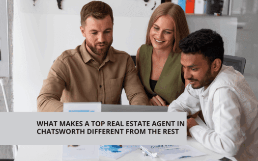 What Makes a Top Real Estate Agent in Chatsworth Different from the Rest