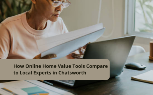 How Online Home Value Tools Compare to Local Experts in Chatsworth