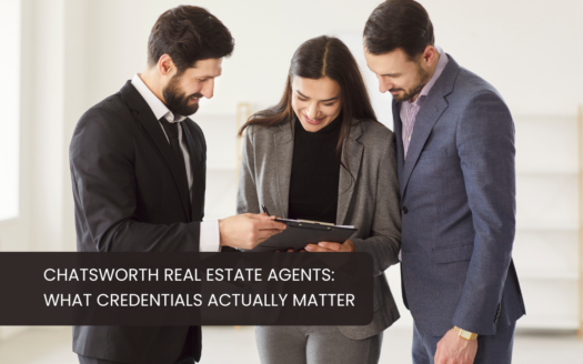 Chatsworth CA Real Estate Agents: What Credentials Actually Matter