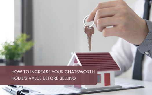 How to Increase Your Chatsworth Home’s Value Before Selling