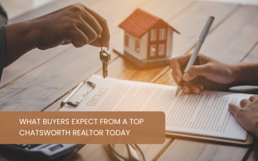 What Buyers Expect from a Top Chatsworth Realtor Today