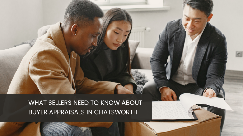 What Sellers Need to Know About Buyer Appraisals in Chatsworth
