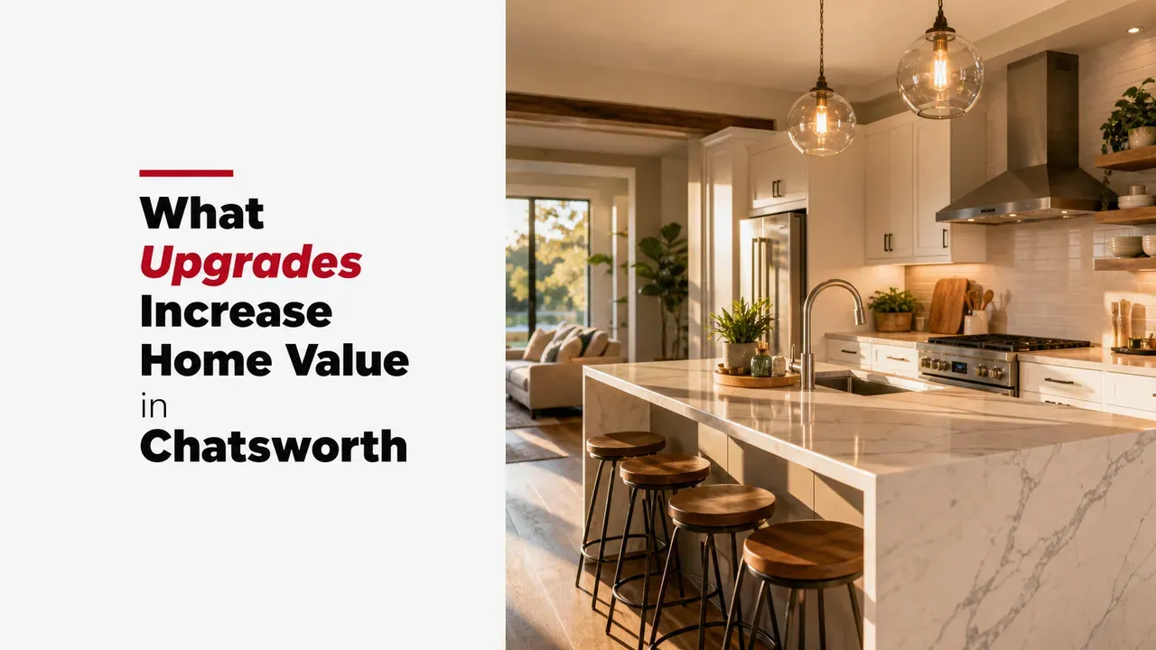 What Upgrades Increase Home Value in Chatsworth