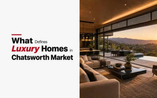 What Defines Luxury Homes in Chatsworth Market